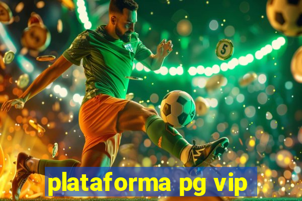 plataforma pg vip